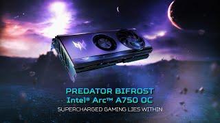 Predator BiFrost Intel® ARC™ A750 OC | Supercharged Gaming Lies Within