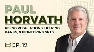 Banking on Opportunities: Building The Credit Manager That Helped Pioneer SRT - With Paul Horvath