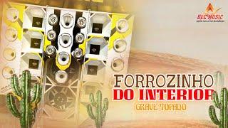 FORROZINHO DO INTERIOR GRAVE TOPADA SETEMBRO 2024_ 2K TK