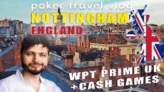 Nottingham's POKER Heart: WPT Prime UK Tournament & CASHGAMES @ Dusk Till Dawn | Poker & Travel Vlog