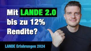 LANDE Erfahrungen 2024 | Mit LANDE 2.0 bis zu 12% Rendite?