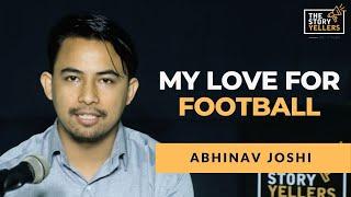 My Love for Football : Abhinav Joshi (Sports Commentator) : The Storyyellers