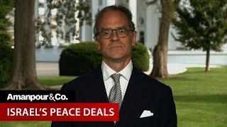 Fmr. NSC Spokesman Michael Anton On Israel's Peace Deals | Amanpour and Company