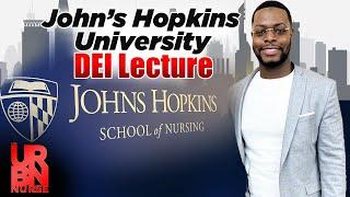 Johns Hopkins University Diversity, Equity & Inclusion in Nursing Lecture  (2023)