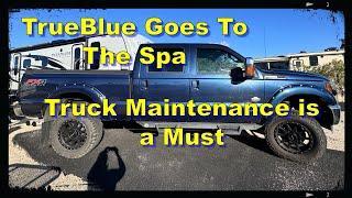 TrueBlue Goes To The Spa...Truck Maintenance Is A Must! #ncsn #rvlife #rvfulltime #truck