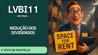 #LVBI11 | REDUÇÃO NOS DIVIDENDOS E TESTE DE PORTIFÓLIO