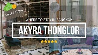 Where to Stay in Bangkok : Akyra Thonglor Bangkok | Golden Astrolabe