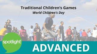 World Children's Day | Traditional Children's Games | ADVANCED | practice English with Spotlight