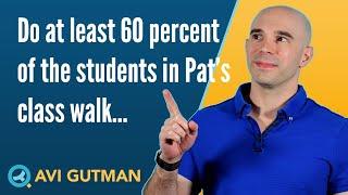 Do at least 60 percent of the students in Pat’s class walk DS01216