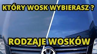 RODZAJE WOSKÓW SAMOCHODOWYCH - Który WOSK sprawdzi się najlepiej ?