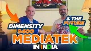 Dimensity 9400 interview With MediaTek (MediaTek India, & The Future)