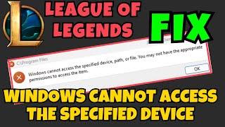 League of legends windows cannot access the specified device fix