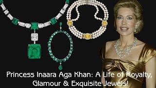 Princess Inaara Aga Khan: A Life of Royalty, Glamour & Exquisite Jewels!