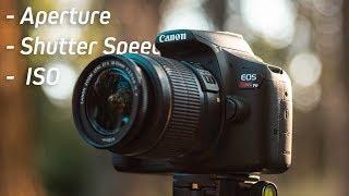 Aperture, Shutter Speed, ISO - How To Use A DSLR/Mirrorless Camera