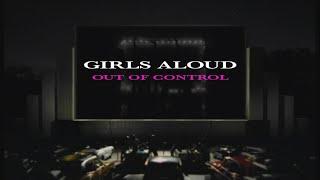 Girls Aloud - Out of Control (and Beyond)