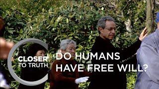 Do Humans Have Free Will? | Episode 910 | Closer To Truth