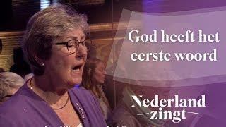 God heeft het eerste woord - Nederland Zingt