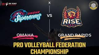 LIVE CALL - Pro Volleyball Federation Championship - Omaha Supernovas VS Grand Rapids Rise