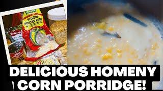 How to make delicious homeny corn porridge!