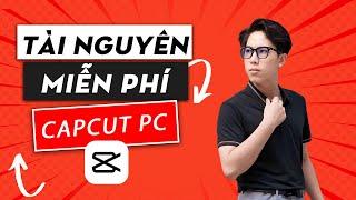 BÀI 2: TÀI NGUYÊN MIỄN PHÍ ( ÂM THANH, VIDEO,...)|CHỈNH SỬA VIDEO TRÊN CAPCUT PC