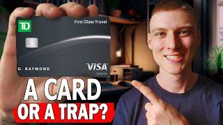 Dont Get the TD First Class Travel Visa Infinite Until You Watch This Real Review & Breakdown