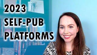 Which platforms should I use to self-publish my book in 2023? | How do I get my book on Amazon?