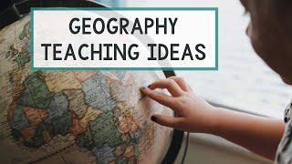 A Different Way to Teach Geography | Geography Teaching Tips