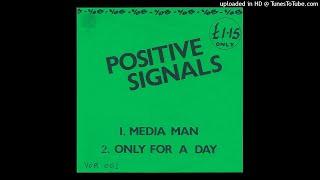 Positive Signals - Only For A Day