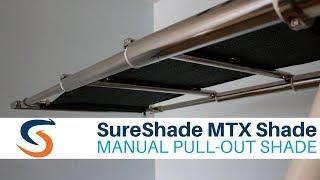 SureShade MTX Manual Pull-Out Shade - Product Introduction