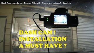 Dash Cam Installation - Easy or Difficult? - Should you get one? - #vantrue