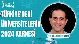 Türkiye’deki üniversitelerin 2024 karnesi? / Prof. Dr. Emre Onur Kahya ile Bilim Ekstra