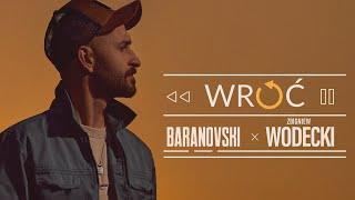 BARANOVSKI x WODECKI - Wróć [Official Music Video]