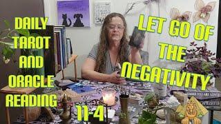 Let Go Of The Negativity 11-4 Daily Tarot and Oracle Reading