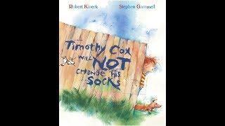 Timothy Cox Will Not Change his Socks by Robert Kinerk