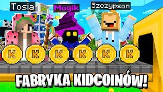 Stworzyliśmy FABRYKĘ KIDCOINÓW na Kidowicach!