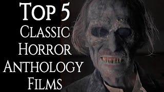 Top 5 Classic Horror Anthology Films