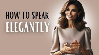 How to be ELEGANT in Speaking | How to be elegant