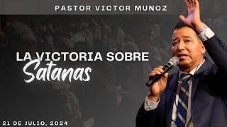 LA VICTORIA SOBRE SATANAS: PASTOR VICTOR MUNOZ