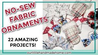 No-Sew Christmas Ornaments:  22 Quick and Easy Fabric Decorations You Can Make