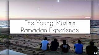 The Young Muslims Ramadan Experience