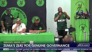 Zuma's zeal for geniune governance in the MK Party