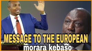 morara kebaso today/morara addressing the European people today/wizi wizi bila kazi kenya