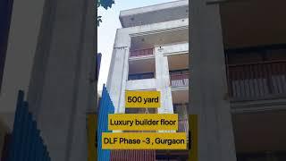 500Yard (DLF Phase-3) Gurgaon || Luxury Builder Floor || 7982675839