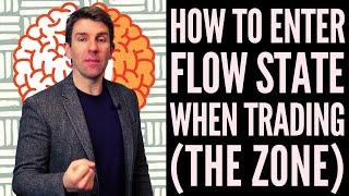 How to Enter Flow State When Trading (The Zone) 