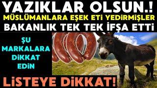 Şu Markalara Dikkat! Sucuk Diye Eşek Eti Yedirmişler.! Bakanlık Tek Tek İsim Verdi! İşte O Markalar!