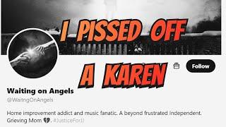 I PISSED OFF A KAREN