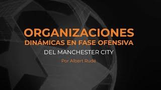 Análisis Táctico: Las organizaciones dinámicas del Manchester City de Pep Guardiola