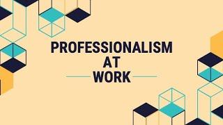 Professionalism in the workplace