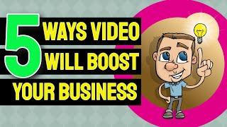 5 Ways Video Marketing Can Help Your Business