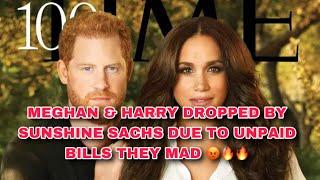 MEGHAN & HARRY DROPPED BY SUNSHINE SACHS DUE TO UNPAID BILLS THEY MAD 